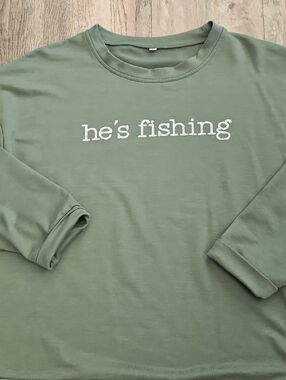 He's Fishing Olive Green Long Sleeve Shirt